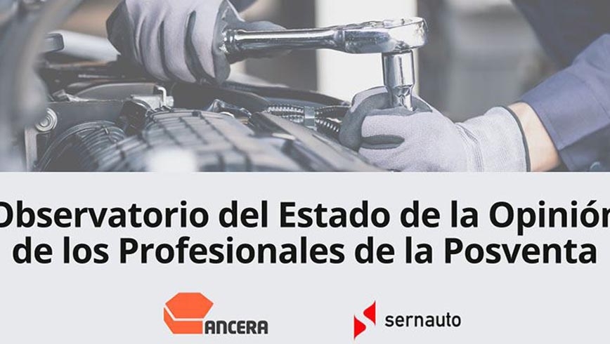 Observatorio del Estado de la Opinión de los Profesionales de la Posventa de ANCERA y SERNAUTO